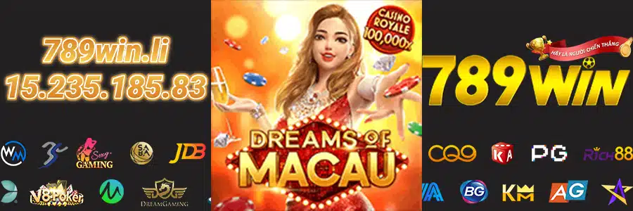 Game Nổ Hũ 789-win Giấc Mơ Macao PG
